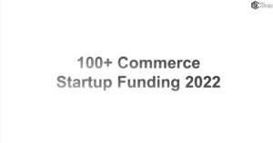 2022年の海外注目スタートアップ100社+の事例集「Commerce Startup Funding 2022」を公開
